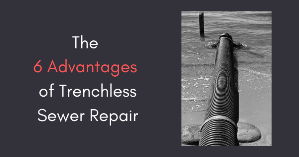 The 6 Advantages of Trenchless Sewer Repair
