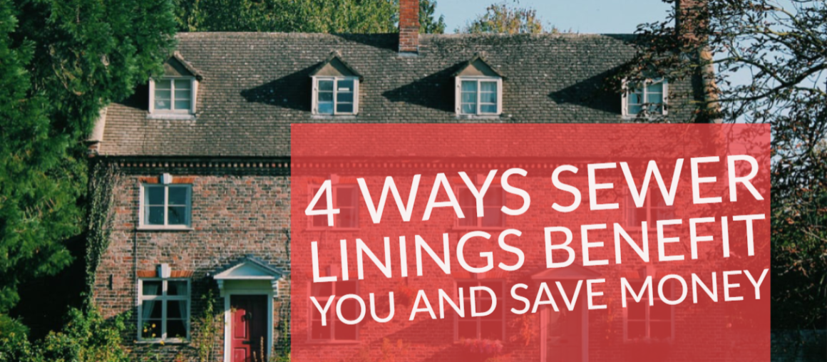 4 Ways Sewer Linings Benefit You And Save Money